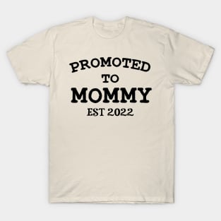 Promoted Promoted Mommy Est 2022 T-Shirt